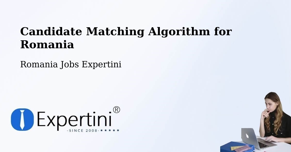 Candidate Matching Algorithm Overview – Solca - Romania Jobs Expertini