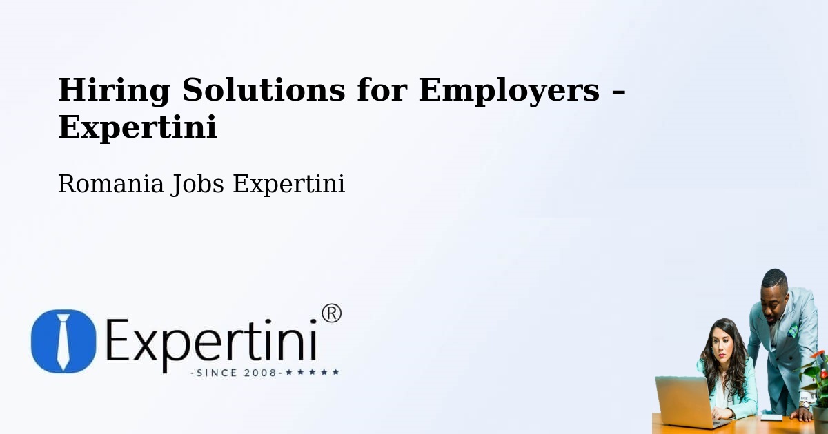 Hiring Solutions for Employers in Solca - Solca, Romania Jobs Expertini